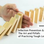Infection Prevention & Control: The Art and Pitfalls of Practicing Tough Love