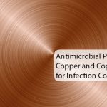 Antimicrobial Properties of Copper and Copper Alloys for Infection Control