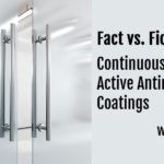 Fact vs. Fiction Continuously Active Antimicrobial Coatings