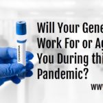 Will Your Genes Work For or Against You During this Pandemic?