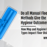 Do all Manual Floor Mopping Methods Give the Same Hygiene Outcomes?