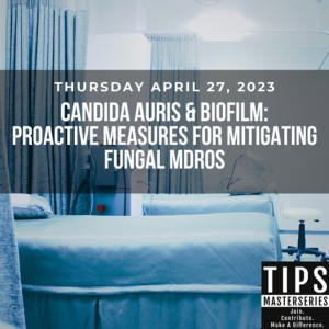 Candida auris & Biofilm: Proactive Measures for Mitigating Fungal MDROs