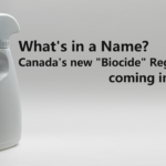 What’s in a Name? Canada’s new “Biocide” Regulation coming in 2024!